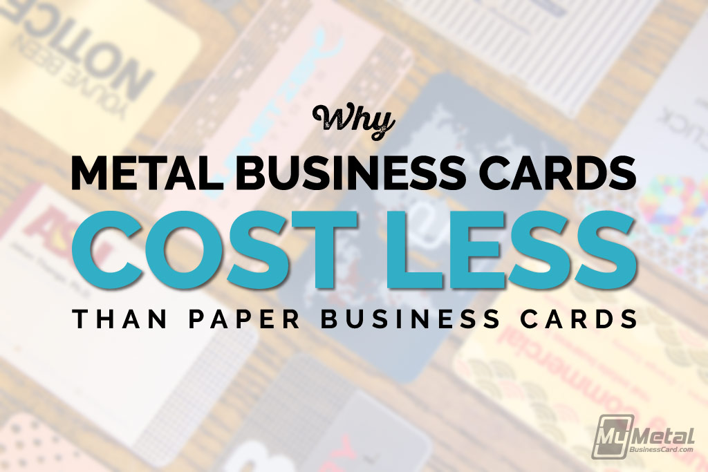 My Metal Business Card | Mmbc Why Metal Business Cards Cost Less Than Paper Business Cards