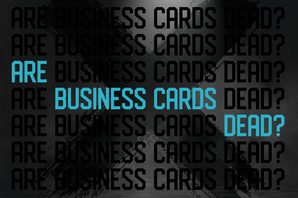 Are Business Cards Dead