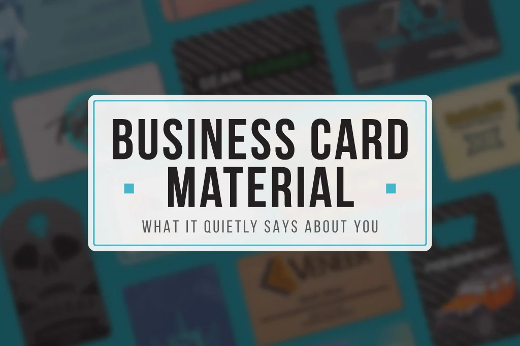 What Your Business Card Material Quietly Says About You