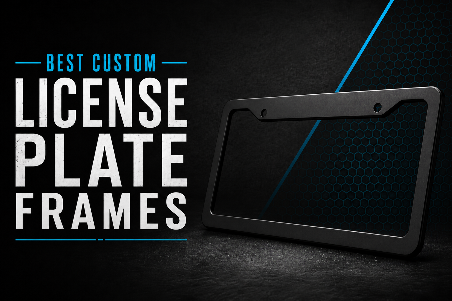 Best Custom License Plate Frames: 15 Standout Options That Actually Protect Your Plates