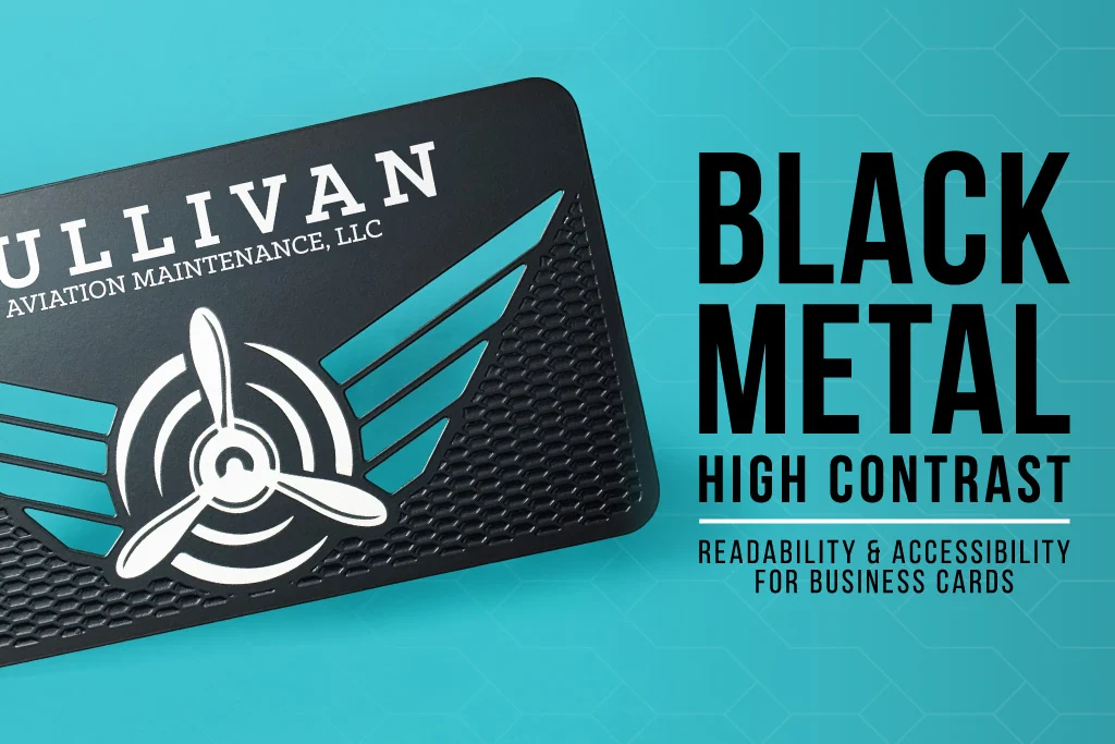 Black Metal, High Contrast: Readability & Accessibility for Business Cards